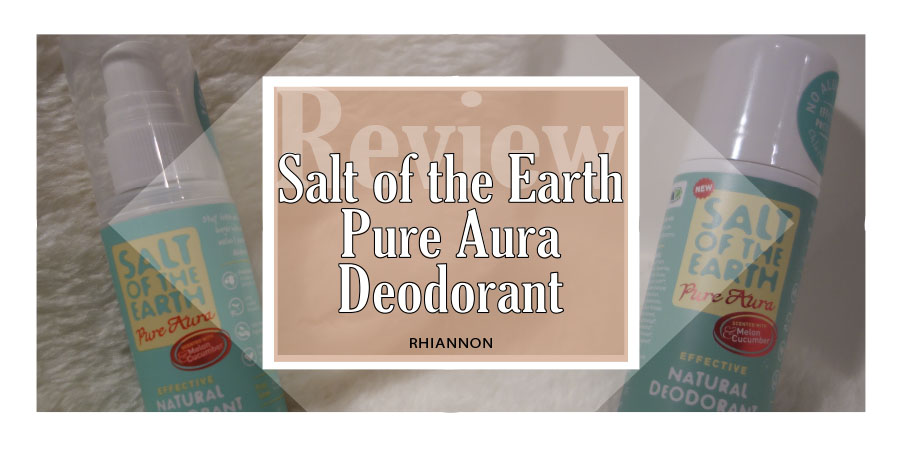 Salt of the Earth Pure Aura Deodorant review title image. Behind the text is a photo of the roll on and spray deodorant bottles
